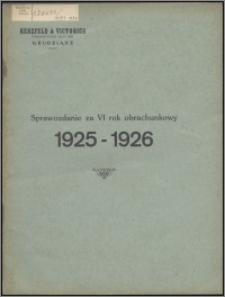 Sprawozdanie za VI Rok Obrachunkowy 1925-1926 / Herzfeld & Victorius Tow. Akc. w Grudziądzu