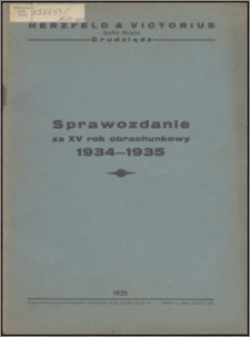 Sprawozdanie za XV Rok Obrachunkowy 1934-1935 / Herzfeld & Victorius Tow. Akc. w Grudziądzu