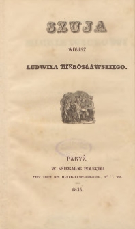 Szuja : wiersz Ludwika Mierosławskiego