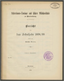 Lehrerinnen=Seminar und höhere Mädchenschule zu Marienburg. Bericht über das Schuljahr 1898/99