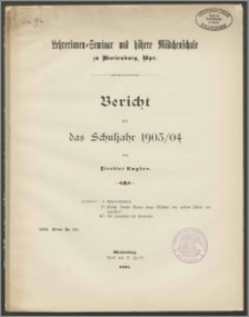 Lehrerinnen=Seminar und höhere Mädchenschule zu Marienburg Wpr. Bericht über das Schuljahr 1903/04
