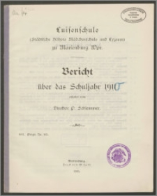 Luisenschule (Städtische Höhere Mädchenschule und Lyzeum) zu Marienburg Wpr. Bericht über das Schuljahr 1911 [1910]