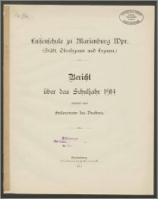 Luisenschule zu Marienburg Wpr. (Städt. Oberlyzeum und Lyzeum). Bericht über das Schuljahr 1914