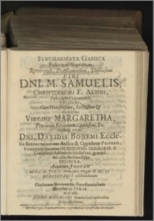 I. N. J. Charitates Florentium Conjugii Candidatorum, M. Valentini Kleinwechteri, & Margaretae Mylphortio-Bucretianae Ad Anni M DC XLVII. D. VIII. Octobr. Ipsi Charitati sacratum, Solemnitate Nuptiarum Christianâ, cohonestandae, Verbis benè ominatis, & Votis devotis prosequunyur Patroni, Fautores, Collegae, & Amici