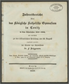 Jahresbericht über das Königliche Katholische Gymnasium in Conitz in dem Schuljahre 1841-1842