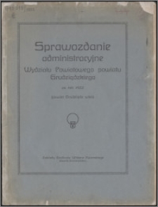 Sprawozdanie Administracyjne Wydziału Powiatowego Powiatu Grudziądzkiego za rok 1922