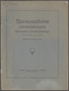 Sprawozdanie Administracyjne Starostwa Grudziądzkiego za rok 1920 i za rok 1921