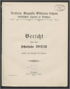 Kaiserin Auguste Viktoria-Schule Städtisches Lyzeum zu Dirschau. Bericht über das Schuljahr 1912/1913