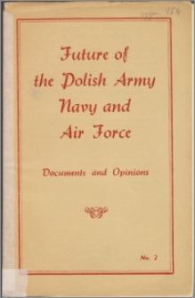 Future of the Polish Army, Navy and Air Force : documents and opinions. No. 2