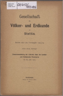 Gesellschaft für Völker und Erdkunde zu Stettin : Bericht uber das Vereinsjahr 1903-1904