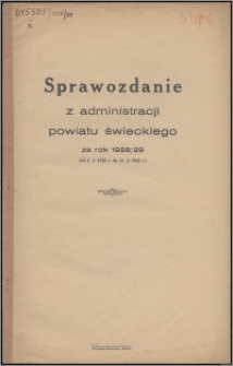 Sprawozdanie z Administracji Powiatu Świeckiego za Rok 1928-1929