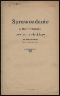 Sprawozdanie z Administracji Powiatu Świeckiego za Rok 1930-1931