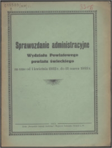 Sprawozdanie Administracyjne Wydziału Powiatowego Powiatu Świeckiego za czas od 1.04.1932 do 31.03.1933