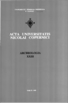 Acta Universitatis Nicolai Copernici. Nauki Humanistyczno-Społeczne. Archeologia, z. 23 (286), 1995