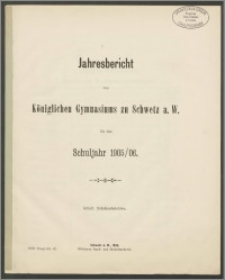 Jahresbericht des Königlichen Gymnasium zu Schwetz a. W. für das Schuljahr 1905/06