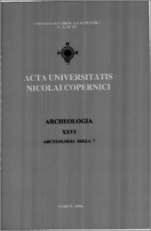 Acta Universitatis Nicolai Copernici. Nauki Humanistyczno-Społeczne. Archeologia, z. 26 (308), 1996