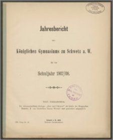 Jahresbericht des Königlichen Gymnasium zu Schwetz a. W. für das Schuljahr 1907/08