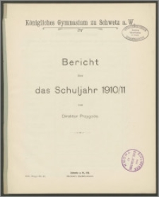 Königliches Gymnasium zu Schwetz a. W. Bericht über das Schuljahr 1910/11