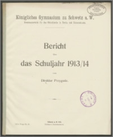 Königliches Gymnasium zu Schwetz a. W. Bericht über das Schuljahr 1913/14
