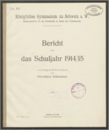 Königliches Gymnasium zu Schwetz a. W. Bericht über das Schuljahr 1914/15