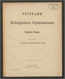 Programm des Königlichen Gymnasiums zu Strasburg Westpr. Für die Zeit von Ostern 1882 bis Ostern 1883
