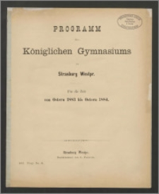 Programm des Königlichen Gymnasiums zu Strasburg Westpr. Für die Zeit von Ostern 1883 bis Ostern 1884