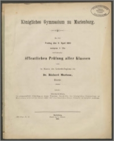 Königliches Gymnasium zu Marienburg. Zu der Freitag den 9. April 1886 morgens 8 Uhr stattfindenden öffentlichen Prüfung aller Klassen