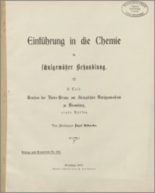 1905, Einführung in die Chemie in schulgemäßer Behandlung. 2. Teil. Pensum der Unter-Prima am Königlichen Realgymnasium zu Bromberg, erste Hälfte