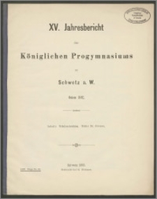 XV. Jahresbericht des Königlichen Progymnasiums zu Schwetz a. W. Ostern 1892