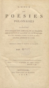 Choix de poësies polonaises : précédé d'un discours l'origine de la Pologne, sur la langue et la poësie de cette nation, sur les idiomes slaves et sur la géographie ancienne du Nord. Nro. 1