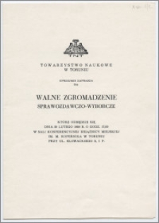 [Zaproszenie. Incipit] Towarzystwo Naukowe w Toruniu uprzejmie zaprasza na Walne Zgromadzenie Sprawozdawczo-Wyborcze ... 20 lutego 1980 roku