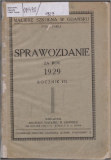 Sprawozdanie za rok 1929 / Macierz Szkolna w Gdańsku, R. 3