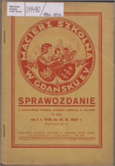 Sprawozdanie z Działalności Zarządu Macierzy Szkolnej w Gdańsku za rok 1936-1937, R. 10