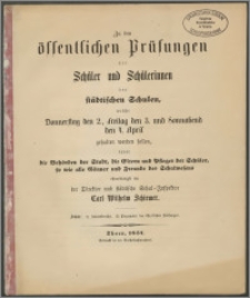 Zu den öffentlichen Prüfungen der Schüler und Schülerinnen der Städtischen Schulen, welche Donnerstag den 2., Freitag den 3. und Sonnabend den 4.April [...]