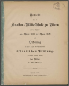 Bericht über die Knaben-Mittelschule zu Thorn für das Schuljahr von Ostern 1878 bis Ostern 1879 [...]