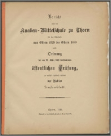 Bericht über die Knaben-Mittelschule zu Thorn für das Schuljahr von Ostern 1879 bis Ostern 1880 [...]
