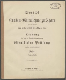 Bericht über die Knaben-Mittelschule zu Thorn für das Schuljahr von Ostern 1883 bis Ostern 1884 [...]