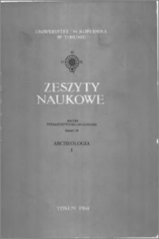 Zeszyty Naukowe Uniwersytetu Mikołaja Kopernika w Toruniu. Nauki Humanistyczno-Społeczne. Archeologia, z. 1 (26), 1968