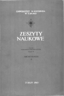 Zeszyty Naukowe Uniwersytetu Mikołaja Kopernika w Toruniu. Nauki Humanistyczno-Społeczne. Archeologia, z. 2 (33), 1969