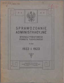 Sprawozdanie Administracyjne Wydziału Powiatowego Powiatu Tucholskiego za Rok 1922 i 1923