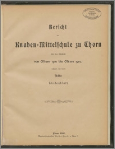 Bericht der Knaben=Mittelschule zu Thorn über das Schuljahr von Ostern 1901 bis Ostern 1902 [...]