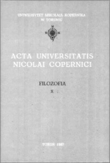 Acta Universitatis Nicolai Copernici. Nauki Humanistyczno-Społeczne. Filozofia, z. 10 (183), 1987