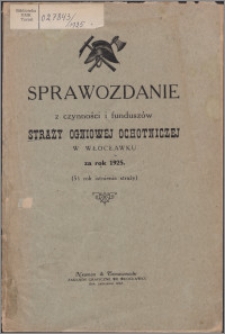 Sprawozdanie z Czynności i Funduszów Straży Ogniowej Ochotniczej w Włocławku za rok 1925