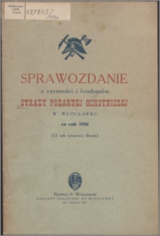 Sprawozdanie z Czynności i Funduszów Straży Pożarnej Ochotniczej w Włocławku za rok 1926