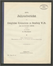 XXVI. Jahresbericht des Königlichen Gymnasiums zu Strasburg W.-Pr. über das Schuljahr 1898/99