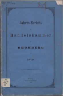 Jahresbericht der Handelskammer zu Bromberg für 1879