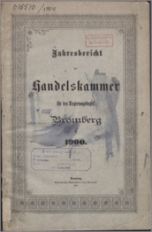 Jahresbericht der Handelskammer für den Regierungsbezirk Bromberg für 1900