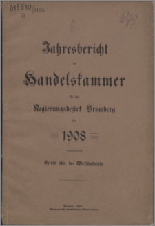 Jahresbericht der Handelskammer für den Regierungsbezirk Bromberg für 1908