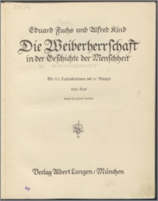 Die Weiberherrschaft in der Geschichte der Menschheit : mit 665 Textillustrationen und 90 Beilagen. Bd. 1