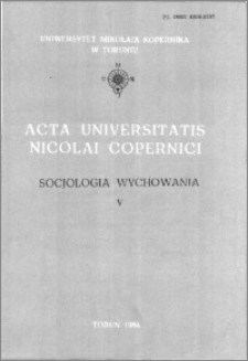 Acta Universitatis Nicolai Copernici. Nauki Humanistyczno-Społeczne. Socjologia Wychowania, z. 5 (145), 1984
